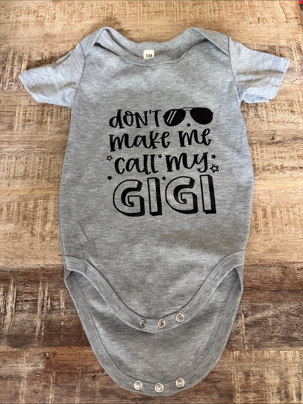 Don't Make Me Call My Gigi Grey Baby Bodysuit